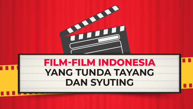 Film-film Indonesia yang tunda tayang dan syutingnya ditunda Foto: Sabryna Putri Muviola/kumparan