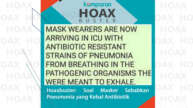 Hoaxbuster: Soal Masker Sebabkan Pneumonia yang Kebal Antibiotik. Foto: kumparan