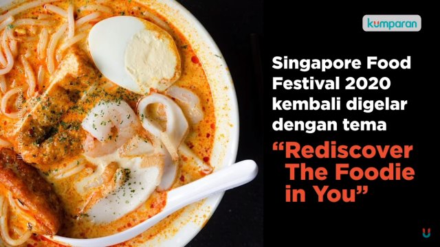 Singapore Food Festival 2020 kembali digelar dengan tema Rediscover The Foodie in You. Foto: kumparan