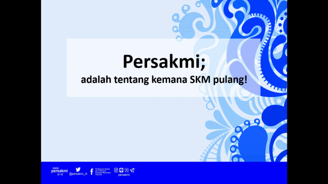 Persakmi adalah tentang kemana Sarjana Kesehatan Masyarakat (SKM) pulang !!