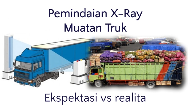 Pemeriksaan Muatan Truk Bukan Pakai X-Ray (75051)
