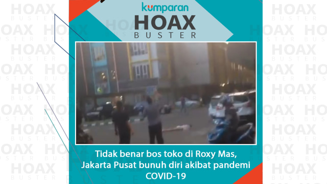 Tidak benar bos toko di Roxy Mas, Jakarta Pusat bunuh diri akibat pandemi COVID-19. Foto: kumparan