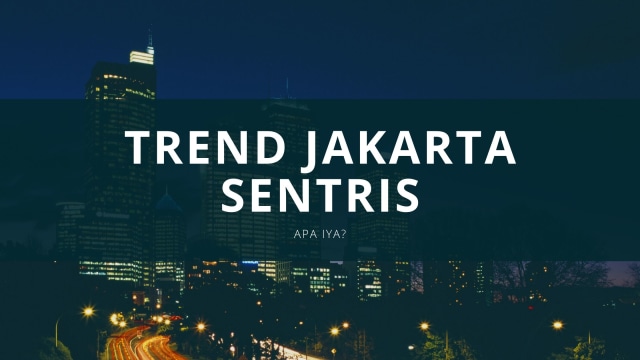 Trend yang Terlalu Jakarta Sentris, Apa Iya?