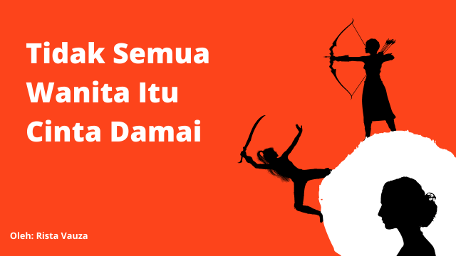 Gender dan Terorisme: Tidak Semua Wanita Itu Cinta Damai