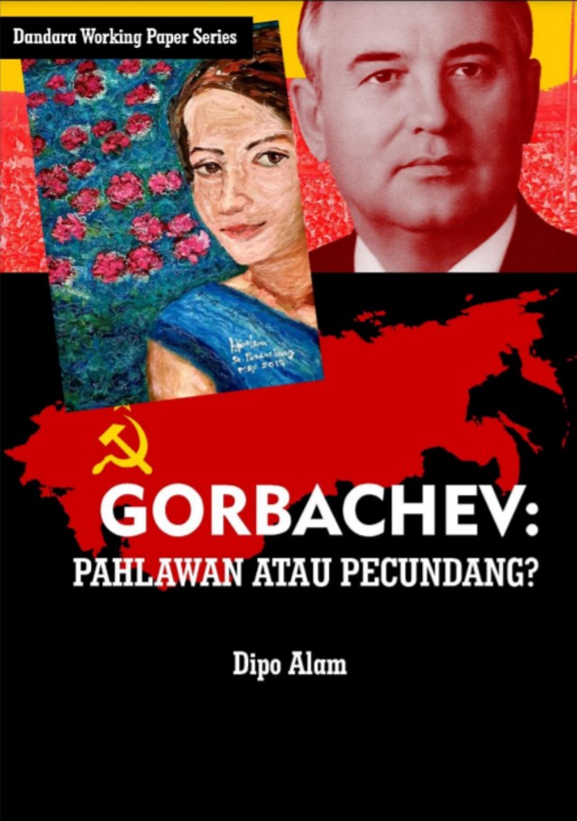 Cover Gorbachev: Pahlawan atau Pecundang? Foto: Dok. Dipo Alam.