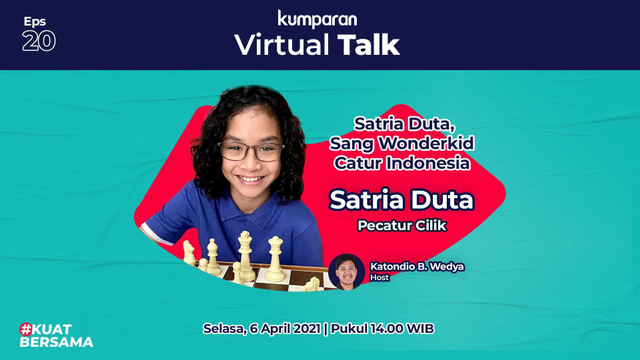 Virtual Talk 20: Satria Duta, Sang Wonderkid Catur Indonesia. Foto: admin