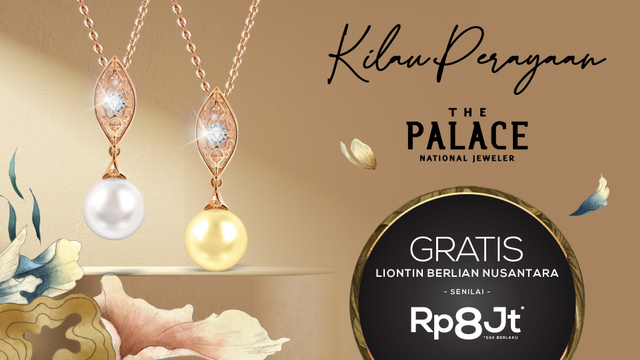 Ikuti semarak Kilau Perayaan The Palace dan dapatkan liontin berlian gratis! Dok. The Palace.