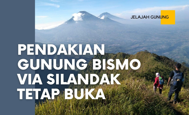 Pendakian Gunung Bismo tetap dibuka (Foto: Isntagram @gunung_bismo_silandak/Grafis: Yuk Jelajah)