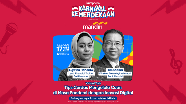 Karnaval Kemerdekaan kumparan Virtual Talk 'Tips Cerdas Mengelola Cuan di Masa Pandemi dengan Inovasi Digital' bersama financial trainer, Ligwina Hananto, dan Direktur Teknologi Informasi Bank Mandiri, Tim Utama. Foto: kumparan