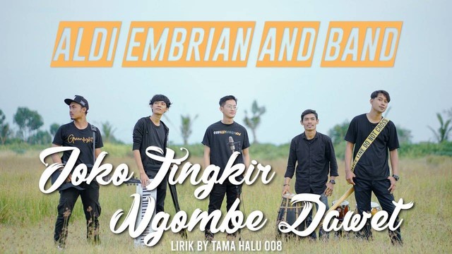 Lirik lagu Joko Tingkir Ngombe Dawer - Aldi Embrian. Foto: YouTube/Aldu Embrian