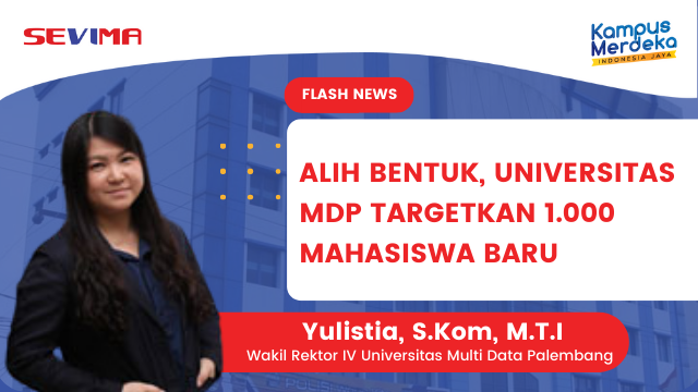 Alih Bentuk, Universitas MDP Targetkan 1.000 Mahasiswa Baru