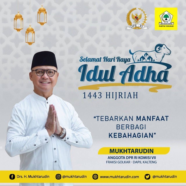 Anggota Komisi VII DPR RI dari fraksi Golkar Mukhtarudin mengucapkan selamat Hari Raya Idul Adha 1443 Hijriah. 