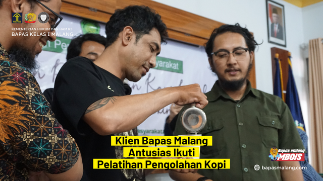 Klien Bapas Malang Ikuti Pelatihan Pengolahan Kopi Lokal Menjadi Produk Kekinian Bersama UIN Maulana Malik Ibrahim Malang dan Semat Space. (Foto: Humas Bapas Malang)