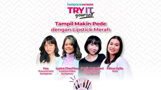 Try It Yourself  mereview tiga lipstik merah untuk meningkatkan rasa percaya diri Foto: kumparan