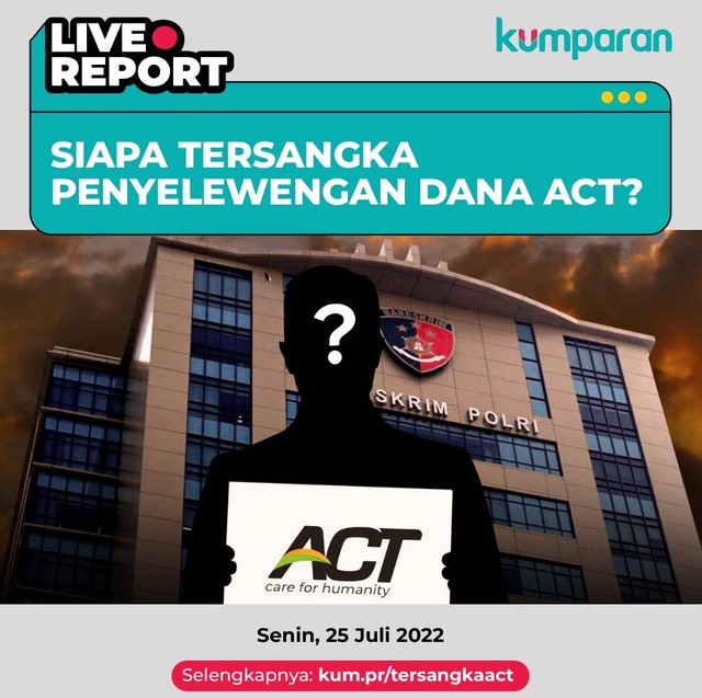 LIVE: Siapa Tersangka Penyelewengan Dana ACT? | Kumparan.com