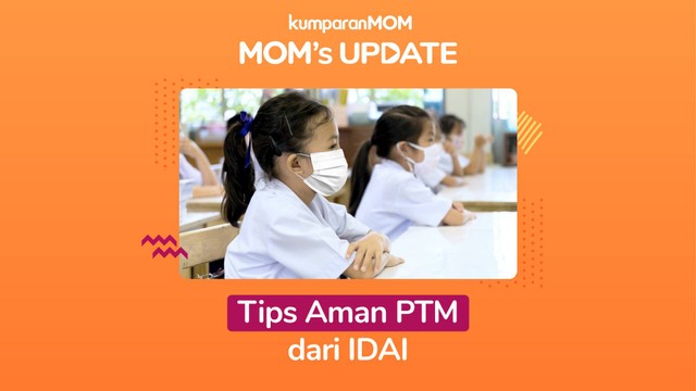 Tips Aman PTM dari IDAI. Foto: kumparan