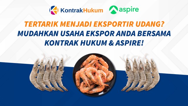 Minat Menjadi Eksportir Udang? Mudahkan Usahamu Bersama Kontrak Hukum ...