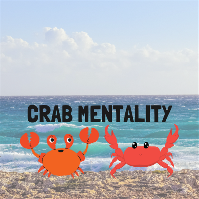 Crab Mentality. (Sumber: Digambar oleh saya sendiri)