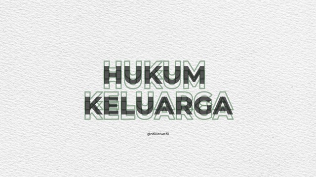 Ilustrasi Hukum Keluarga/Rifki Al Wafi 