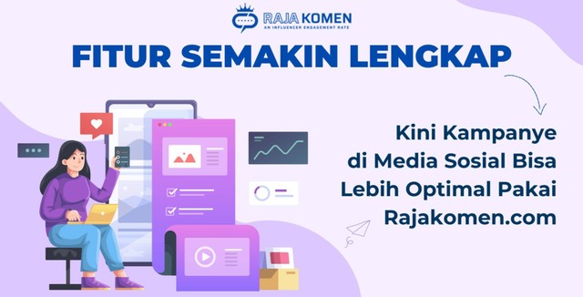 Fitur Makin Lengkap, Kini Kampanye di Medsos Bisa Lebih Optimal Pakai Rajakomen