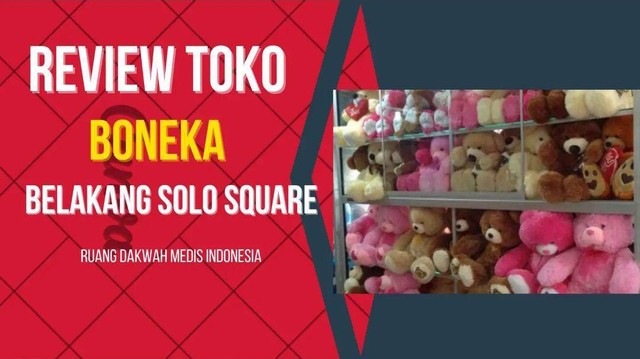 Pusat Agung Jaya belakang Solo Square Mall pusat produksi boneka murah/photo by : youtube source