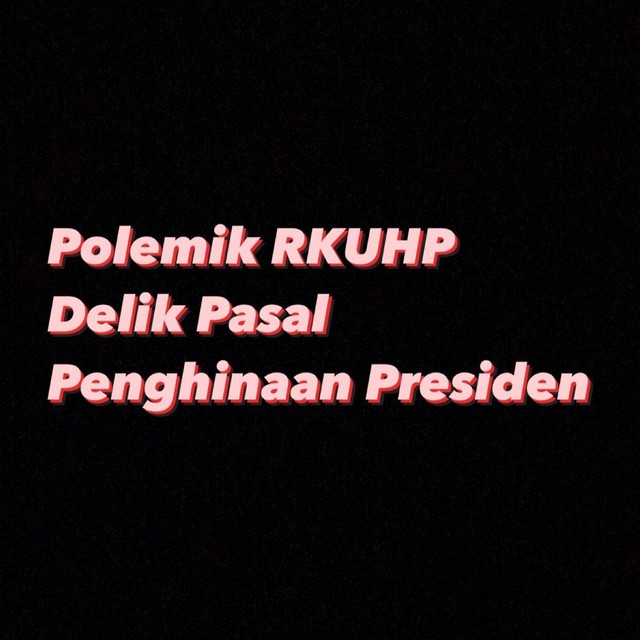 Polemik RKUHP, Delik Pasal Penghinaan Presiden