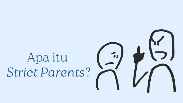 Ilustrasi Strict Parents (sumber: desain pribadi)