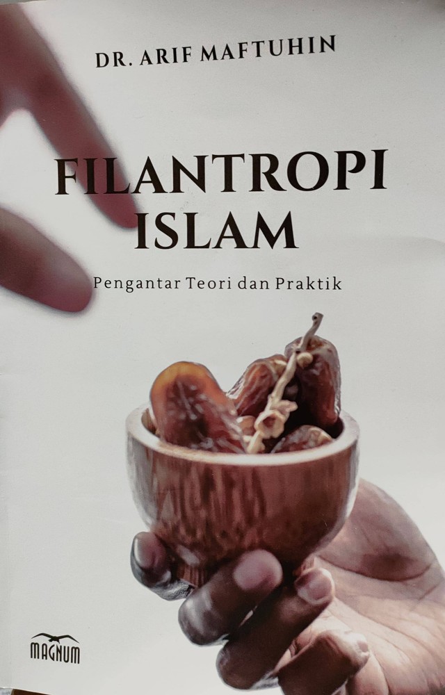 Buku Filantropi Islam: Pengantar Teori dan Praktik karya Dr. Arif Maftuhin Sumber: Koleksi Pribadi