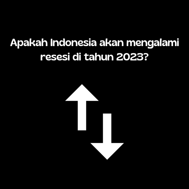 Apakah indonesia akan mengalami resesi di tahun 2023 (sumber: canva editing)