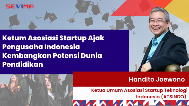 Ketua Umum Asisosiasi Startup Teknologi Indonesia (ATSINDO) Handito Joewono.