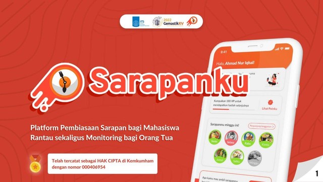 Aplikasi Sarapanku, platform pembiasaan sarapan bagi mahasiswa yang merupakan gagasan Tim Reveluv ITS yang juga telah mendapatkan Hak Cipta dari Kementerian Hukum dan HAM.