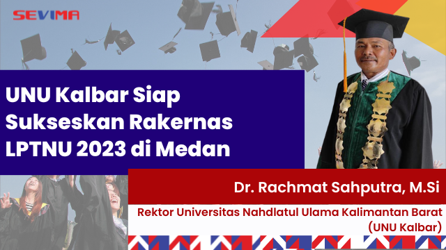 Rektor Universitas Nahdlatul Ulama Kalimantan Barat (UNU Kalbar), Dr. Rachmat Sahputra, M.Si