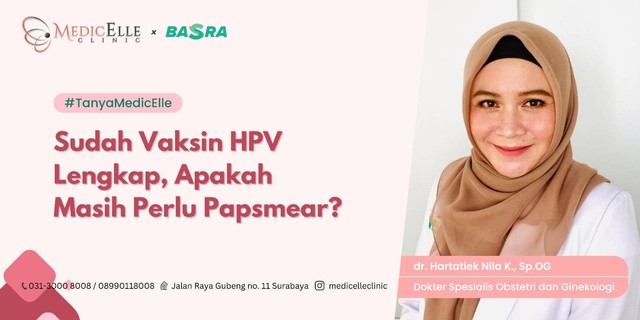 Sudah Vaksin HPV Lengkap, Apakah Masih Perlu Papsmear?