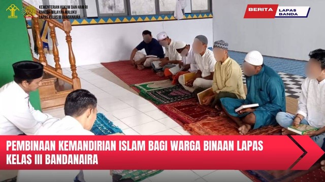 Pembinaan Kerohanian Islam Bagi Warga Binaan Lapas Kelas III Bandanaira ...