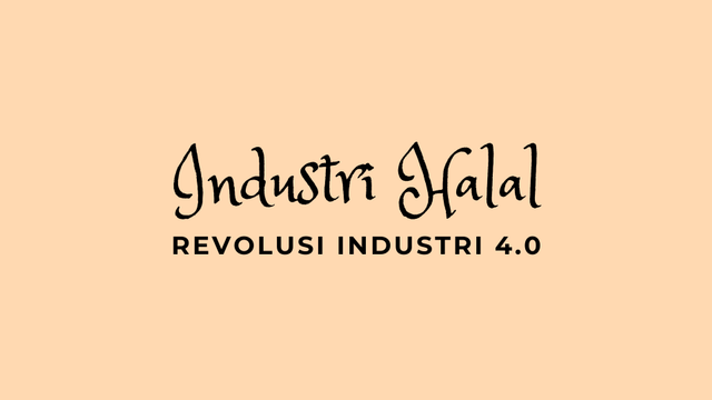 Industri Halal di era Revolusi Industri 4.0