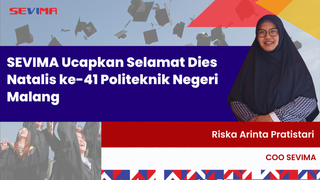 SEVIMA Ucapkan Selamat Dies Natalis ke-41 Politeknik Negeri Malang