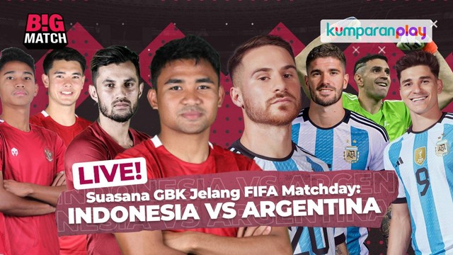 Live Report Indonesia vs Argentina di GBK. Foto: kumparan