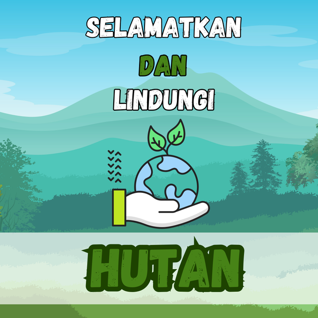 Gambar : Ilustrasi Selamatkan dan Lindungi Hutan  (Oleh : Ayu Wulandari)