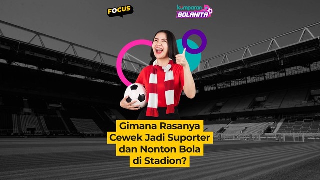 Cover collection Focus x Bolanita suporter wanita. Foto: kumparan