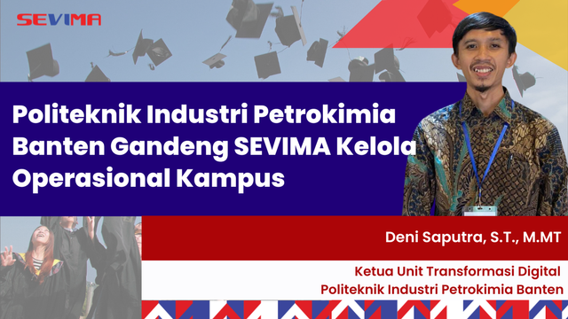 Politeknik Industri Petrokimia Banten Gandeng SEVIMA Kelola Operasional Kampus