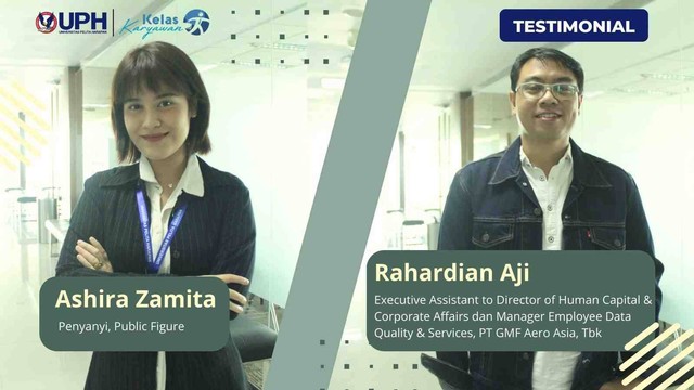 Ashira Zamita (Penyanyi, Public Figure) dan Rahardian Aji Purwoko (Executive Assistant to Director of Human Capital & Corporate Affairs dan Manager Employee Data Quality & Services, PT Garuda Maintenance Facility Aero Asia, Tbk). Mahasiswa baru dari Program Studi (Prodi) Pendidikan Jarak Jauh Ilmu Komunikasi (PJJ Ilkom) Universitas Pelita Harapan (UPH).