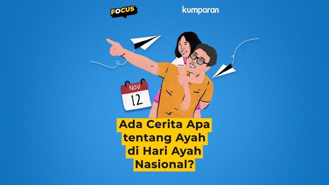 Cover collection Focus Hari Ayah Nasional. Foto: Dok. kumparan