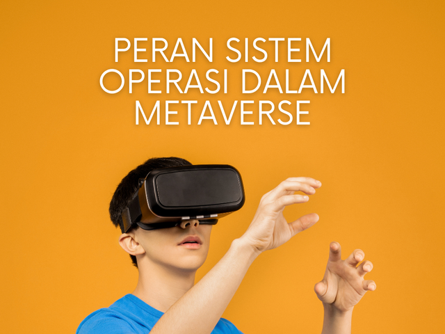 Peran OS dalam Metaverse (Sumber: Canva)