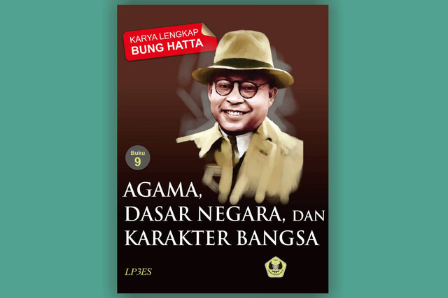 buku Karya Lengkap Bung Hatta Jilid 9 bertajuk 'Agama, Dasar Negara, dan Karakter Bangsa'. Foto: LP3SE