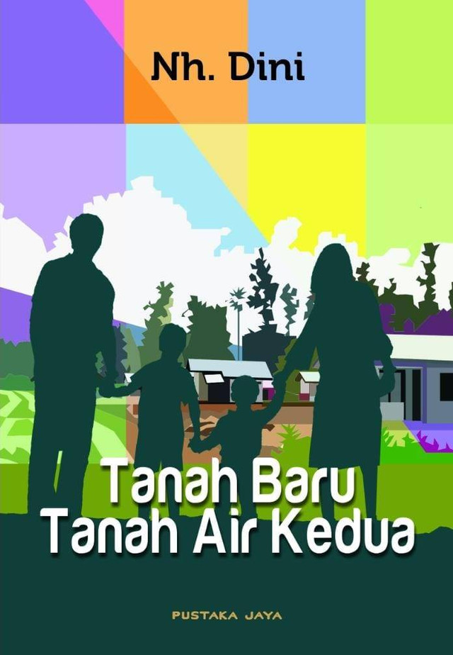 Sumber: Cover Novel Nh. Dini. 2014. Tanah Baru, Tanah Air Kedua. Bandung: Pustaka Jaya. https://webadmin-ipusnas.perpusnas.go.id/ipusnas/publications/books/119983