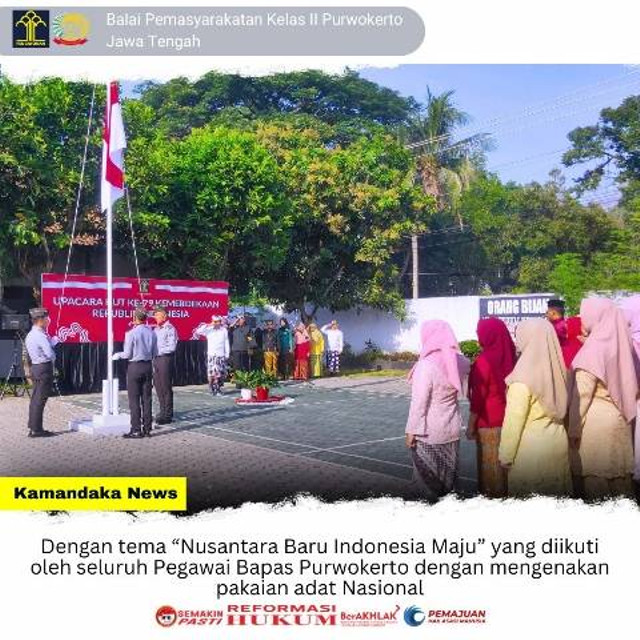 BAPAS PURWOKERTO GELAR UPACARA HUT KEMERDEKAAN REPUBLIK INDONESIA KE-79