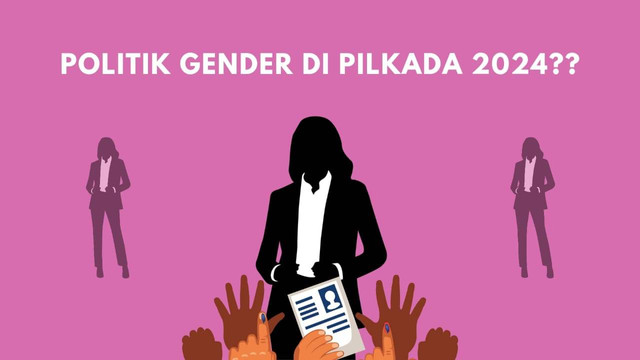 Politik Gender: Kesetaraan dan Representasi Kepemimpinan Politik - Pilkada 2024 (Image : Zakky Akhfash Ramadani Suhma, dibuat di Canva)