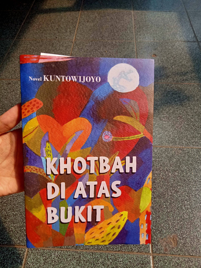 Novel "Khotbah di Atas bukit" karya Kuntowijoyo. (sumber: Dokumen Pribadi)