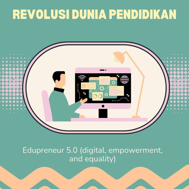 Ilustrasi edupreneur 5.0: Dokumen pribadi diolah canva