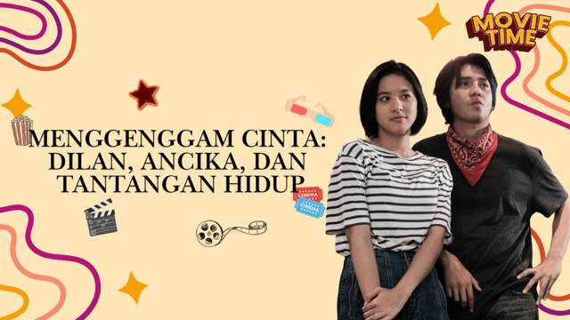 Menggenggam Cinta: Dilan, Ancika, dan Tantangan Hidup. (Sumber Gambar: Pribadi)